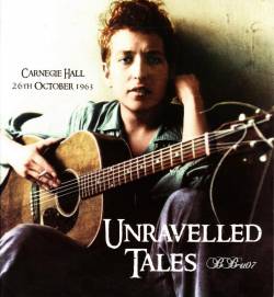 Bob Dylan : Unravelled Tales